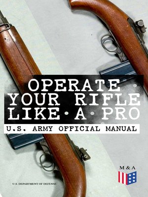 cover image of Operate Your Rifle Like a Pro – U.S. Army Official Manual